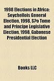 1998 Elections in Africa: Seychellois General Election, 1998, São Tomé and Príncipe Legislative Election, 1998, Gabonese Presidential Election