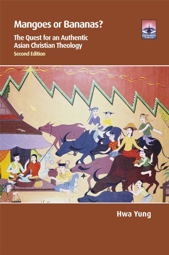 Mangoes or Bananas?: The Quest for an Authentic Asian Christian Theology (Regnum Studies in Mission)