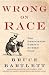 Wrong on Race: The Democratic Party''s Buried Past
