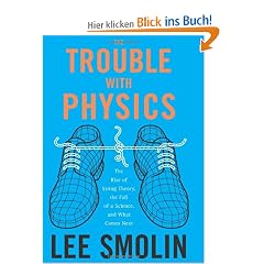 The Trouble with Physics: The Rise of String Theory, the Fall of a Science, and What Comes Next