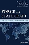 Force and Statecraft: Diplomatic Challenges of Our Time
