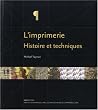 L'imprimerie : Histoire et techniques