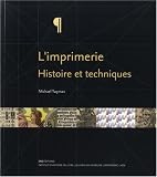 L imprimerie : Histoire et techniques