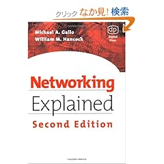【クリックでお店のこの商品のページへ】Networking Explained, Second Edition: Michael Gallo, William M. Hancock PhD CISSP CISM: 洋書