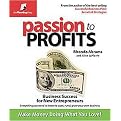 Passion to Profits (Business Success for New Entrepreneurs) (Paperback)