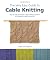 The Very Easy Guide to Cable Knitting: Step-by-Step Techniques, Easy-to-Follow Patterns, and Projects to Get You Started