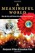 Books : A Meaningful World: How the Arts and Sciences Reveal the Genius of Nature