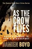 Image of As The Crow Flies (The Damien Boyd Short Crime Series)
