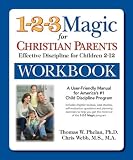The 1-2-3 Magic Workbook for Christian Parents: Effective Discipline for Children 2-12 [Paperback]