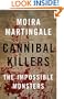 Cannibal Killers: The Impossible Monsters
