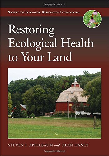 Restoring Ecological Health to Your Land (The Science and Practice of Ecological Restoration Series)