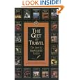 The Gift of Travel: The Best of Travelers' Tales by Larry Habegger, James O'Reilly, and Sean O'Reilly