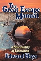 The Great Escape Manual: A Spirituality of Liberation
