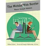 The Mobile Web Surfer - Your Kindle Browser Homepage: News Junkie Edition (Kindle Apps #1) ~ Michael Barbee