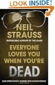 Everyone Loves You When You're Dead: (and Other Things I Learned From Famous People)