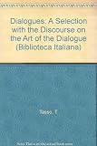 Tasso's dialogues : a selection, with the Discourse on the art of the dialogue