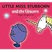 Little Miss Stubborn and the Unicorn (Mr Men & Little Miss Sparkly)