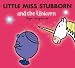Little Miss Stubborn and the Unicorn (Mr Men & Little Miss Sparkly)