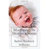 Majoring In Motherhood (Volume 1)