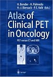 Atlas of Clinical PET in Oncology: PET Versus CT and MRI