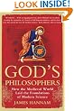 God's Philosophers: How the Medieval World Laid the Foundations of Modern Science