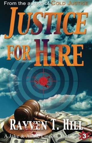 Justice for Hire: A Private Investigator Mystery Series (A Jake & Annie Lincoln Thriller) (Volume 3)