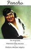Pancho: The biography of Florence Lowe Barnes