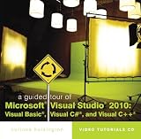 Cover for 'A Guided Tour of Microsoft  Visual Studio  2010: Visual Basic®, Visual C#® and Visual C++®'