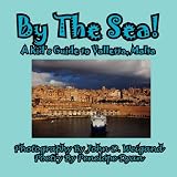 By The Sea---A Kid's Guide To Valletta, Malta
