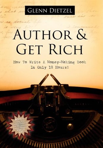 author  get rich how to write a money making book in only 12 hours