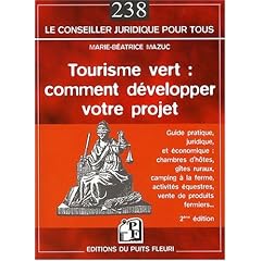 Tourisme Vert : Comment D�velopper Votre Projet - Deuxi�me Edition