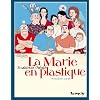 La Marie en plastique, Tome 1 :