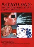 Pathology: Review for USMLE, Step 1, ed. 2