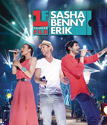 Sasha, Benny y Erik - Primera Fila - Zortam Music