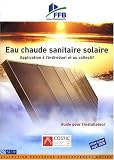 Eau chaude sanitaire solaire : Application � l'individuel et au collectif