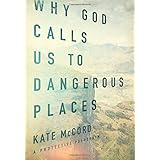why god calls us to dangerous places