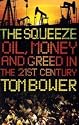 The Squeeze: Oil Money and Greed in the 21st Century