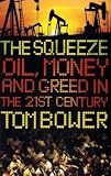 Buy : The Squeeze: Oil, Money and Greed in the 21st Century