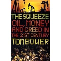 The Squeeze: Oil Money and Greed in the 21st Century