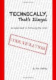 Technically, Thats Illegal