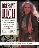 Dressing Rich: A Guide to Classic Chic for Women with More Taste than Money (Perigee Book)