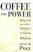 Coffee and Power: Revolution and the Rise of Democracy in Central America