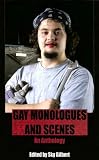 Gay Monologues and Scenes: An Anthology