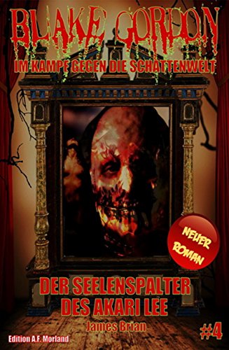 Blake Gordon #4: Der Seelenspalter des Akari Lee (German Edition)