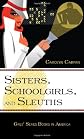Sisters, Schoolgirls, and Sleuths: A History of American Girls' Series Books
