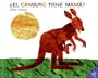 El canguro tiene mama? (Spanish edition) (Does a Kangaroo Have a Mother, Too?)
