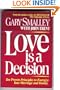 Love is a decision: Ten proven principles to energize your marriage and family
