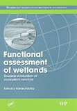 The Functional Assessment of Wetland Ecosystems: Towards Evaluation of Ecosystem Services