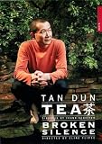 Tan Dun - Tea / Broken Silence