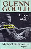 Produkt-Bild: Glenn Gould: Leben und Werk